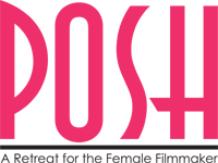 POSH A Retreat For The Female Filmmaker